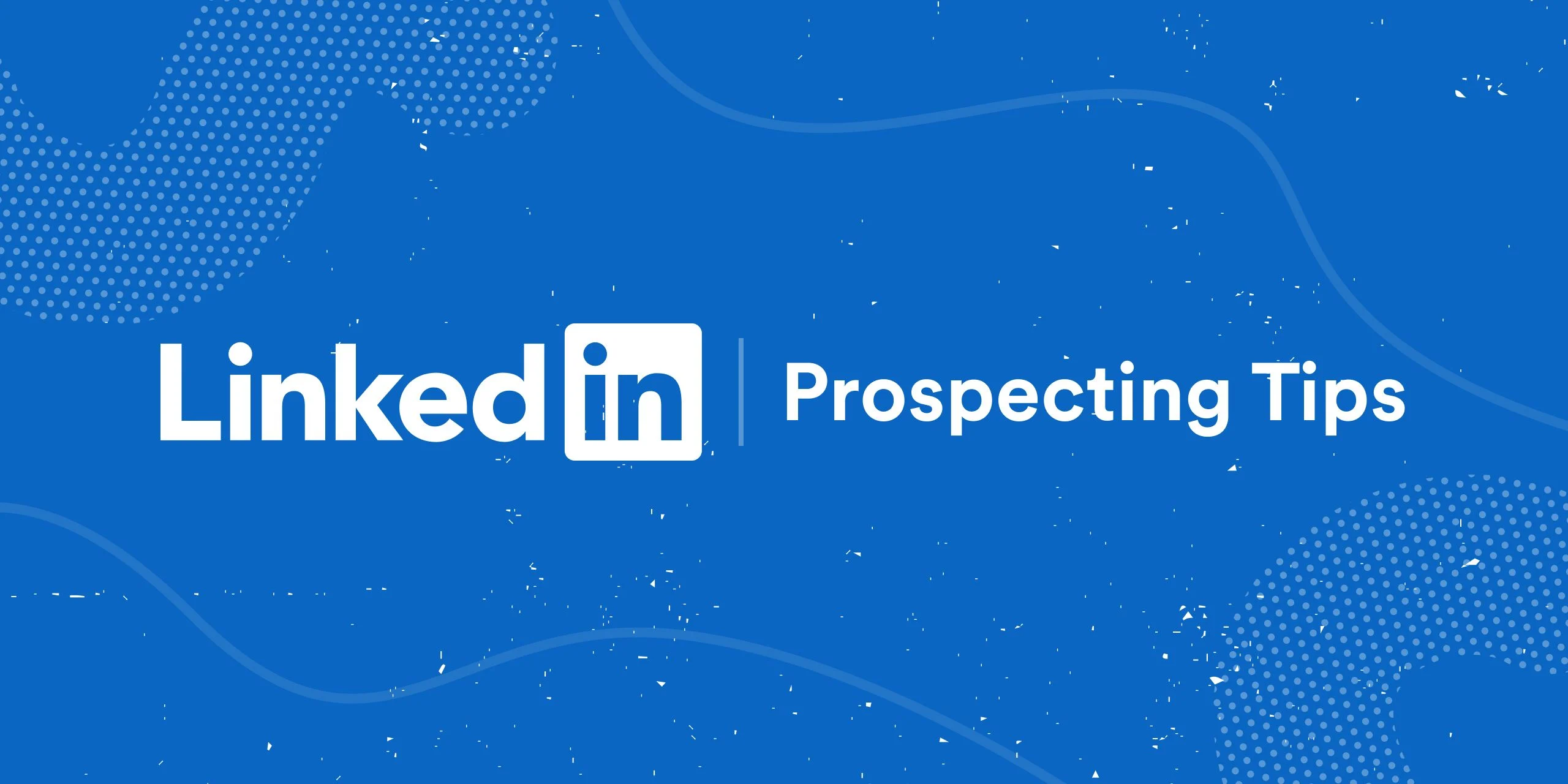 Leveraging Content In LinkedIn Prospecting: From Sharing To Engaging